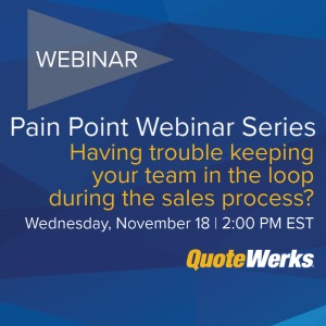 Pain Point Webinar Series: Having trouble keeping your team in the loop during the sales process?