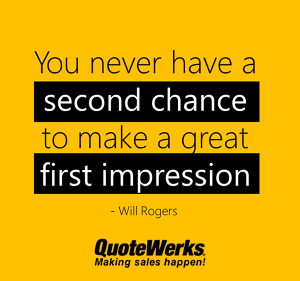 You never have a second chance to make a first impression